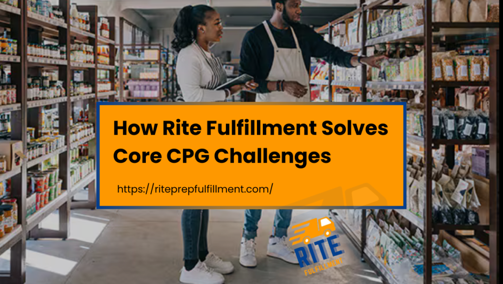 How Rite Fulfillment Solves Core CPG Challenges
