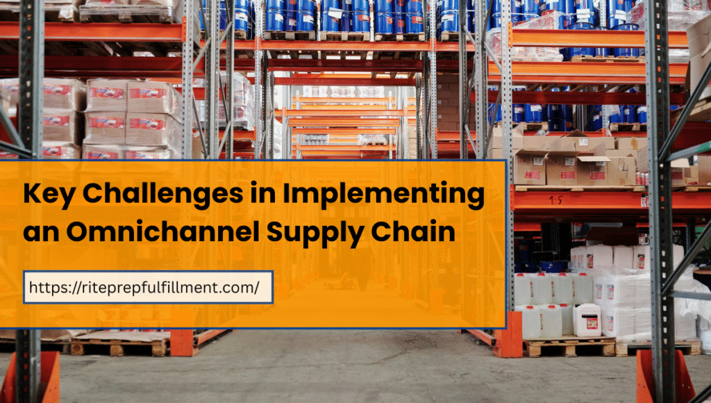 Key Challenges in implementing an omnichannel supply chain